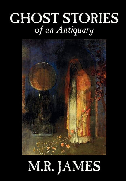 Ghost Stories of an Antiquary by M.R. James (Used - Good)